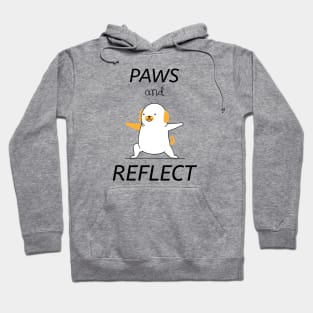 Pets - Paws and Reflect | Funny, Cute Pet Quotes | Apparel Hoodie